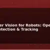 blog computer vision for robots opencv color detection tracking 597860