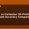 blog corexy vs cartesian 3d printer speed and accuracy compared 595774