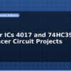 blog counter ics 4017 and 74hc390 sequencer circuit projects 597155