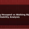 blog crawling hexapod vs walking bipedal robot stability analysis 597675