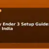 blog creality ender 3 setup guide first print in india 595721