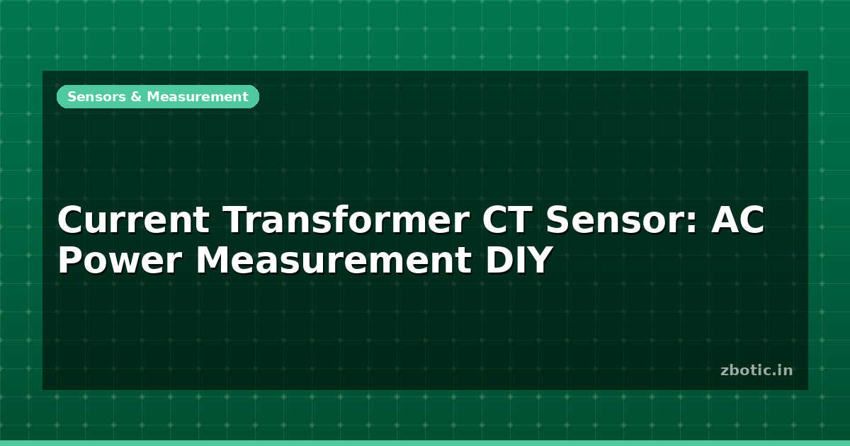 Current Transformer CT Sensor: AC Power Measurement DIY - Zbotic