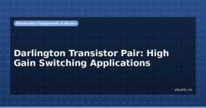 Darlington Transistor Pair: High Gain Switching Applications