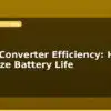 blog dc dc converter efficiency how to maximize battery life 596365