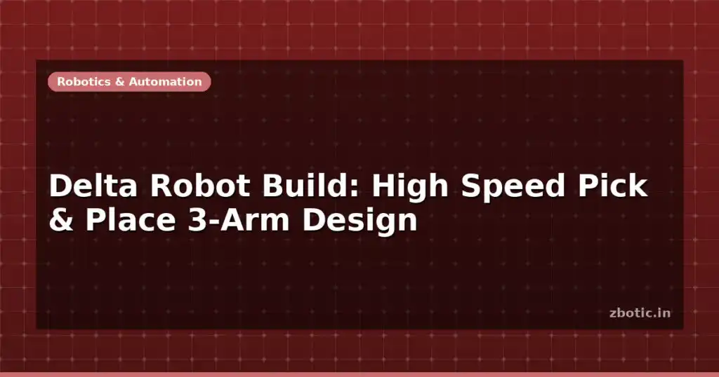Blog Delta Robot Build High Speed Pick Place 3 Arm Design 599534 Large.jpg
