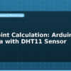 blog dew point calculation arduino formula with dht11 sensor 598413