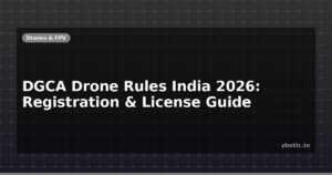 DGCA Drone Rules India 2026: Registration & License Guide