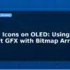 blog display icons on oled using adafruit gfx with bitmap arrays 597313