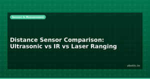 Distance Sensor Comparison: Ultrasonic vs IR vs Laser Ranging