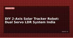 DIY 2-Axis Solar Tracker Robot: Dual Servo LDR System India
