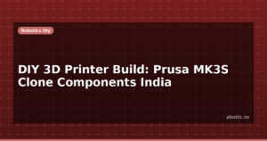 DIY 3D Printer Build: Prusa MK3S Clone Components India