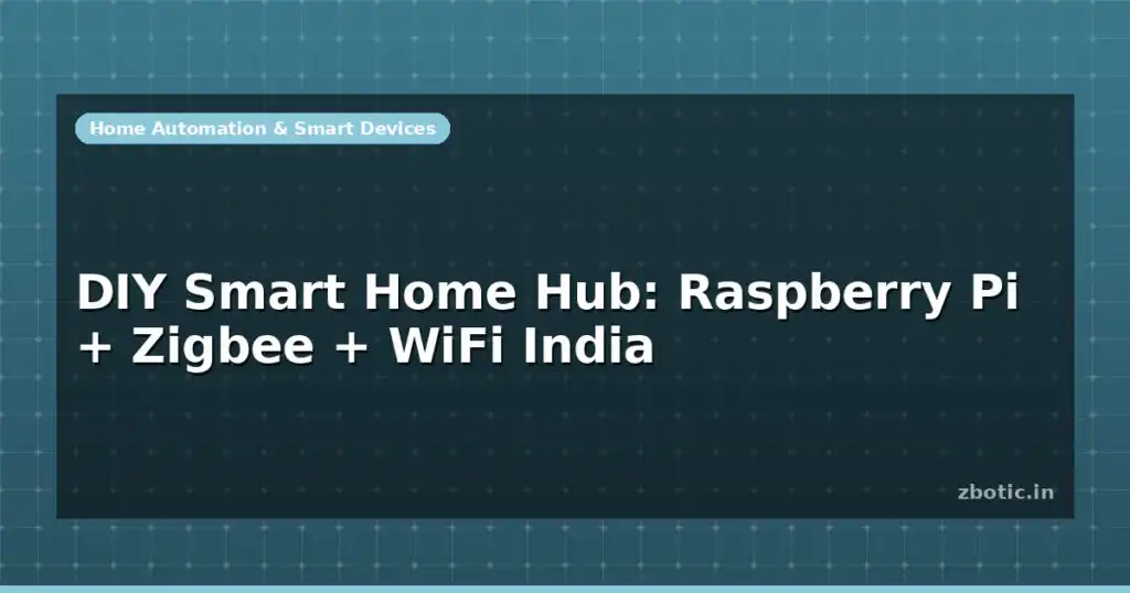 Blog Diy Smart Home Hub Raspberry Pi Zigbee Wifi India 598674 Large.jpg