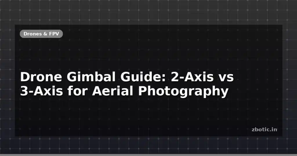 Blog Drone Gimbal Guide 2 Axis Vs 3 Axis For Aerial Photography 595849 Large.jpg
