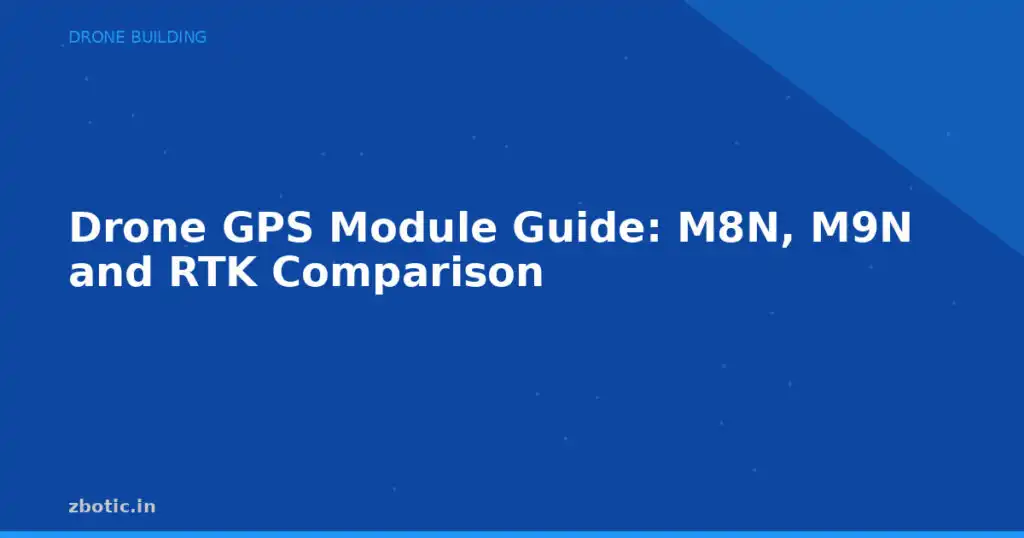 Blog Drone Gps Module Guide M8n M9n And Rtk Comparison 594614 Large.jpg