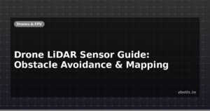 Drone LiDAR Sensor Guide: Obstacle Avoidance & Mapping