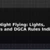 blog drone night flying lights settings and dgca rules india 595729