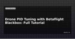 Drone PID Tuning with Betaflight Blackbox: Full Tutorial