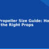 blog drone propeller size guide how to choose the right props 594610