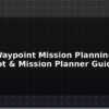 blog drone waypoint mission planning ardupilot mission planner guide 595864