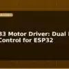 blog drv8833 motor driver dual dc motor control for esp32 596588