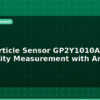 blog dust particle sensor gp2y1010au0f air quality measurement with arduino 596251