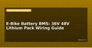 E-Bike Battery BMS: 36V 48V Lithium Pack Wiring Guide