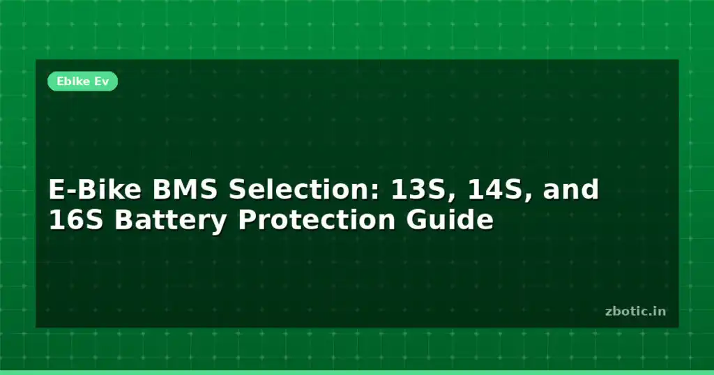 Blog E Bike Bms Selection 13s 14s And 16s Battery Protection Guide 599405 Large.jpg