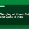 blog e bike charging at home setup safety and costs in india 598940