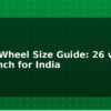 blog e bike wheel size guide 26 vs 27 5 vs 29 inch for india 597744