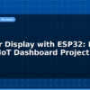 blog e paper display with esp32 low power iot dashboard project 597167