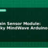 blog eeg brain sensor module neurosky mindwave arduino guide 596168