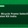 blog electric bicycle frame selection for conversion kit india 598802