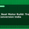 blog electric boat motor build trolling motor conversion india 598966