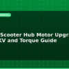 blog electric scooter hub motor upgrade higher kv and torque guide 598790
