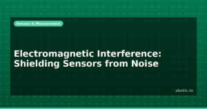 Electromagnetic Interference: Shielding Sensors from Noise