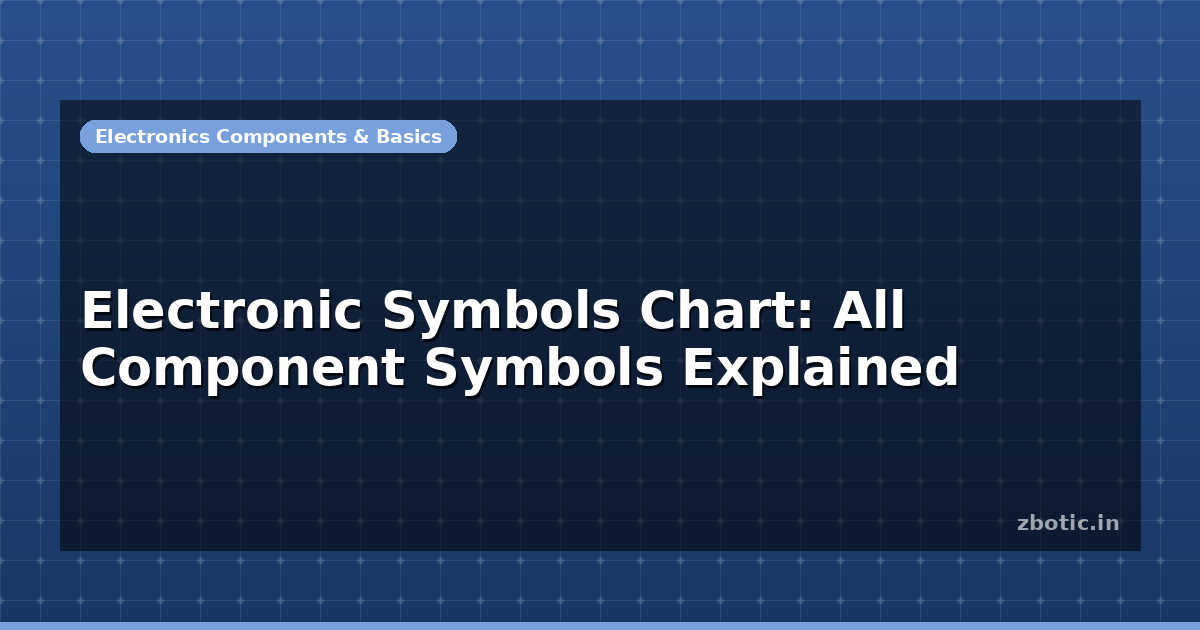Electronic Symbols Chart: All Component Symbols Explained - Zbotic