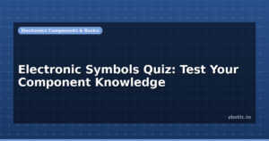 Electronic Symbols Quiz: Test Your Component Knowledge