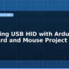 blog emulating usb hid with arduino keyboard and mouse project 599124