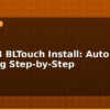 blog ender 3 bltouch install auto bed leveling step by step 596181