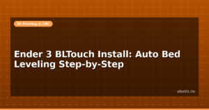 Ender 3 BLTouch Install: Auto Bed Leveling Step-by-Step