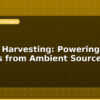 blog energy harvesting powering iot devices from ambient sources 597443