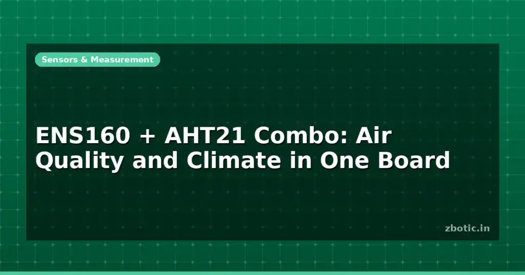 Blog Ens160 Aht21 Combo Air Quality And Climate In One Board 596305 Large.jpg