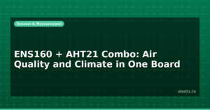 ENS160 + AHT21 Combo: Air Quality and Climate in One Board