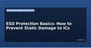 ESD Protection Basics: How to Prevent Static Damage to ICs