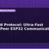 blog esp now protocol ultra fast peer to peer esp32 communication 597121