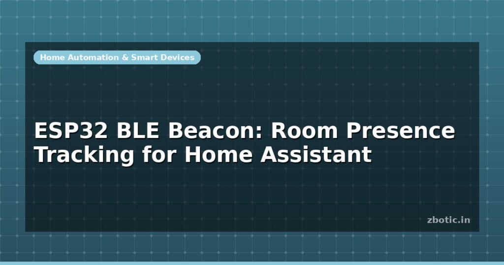 Blog Esp32 Ble Beacon Room Presence Tracking For Home Assistant 599720 Large