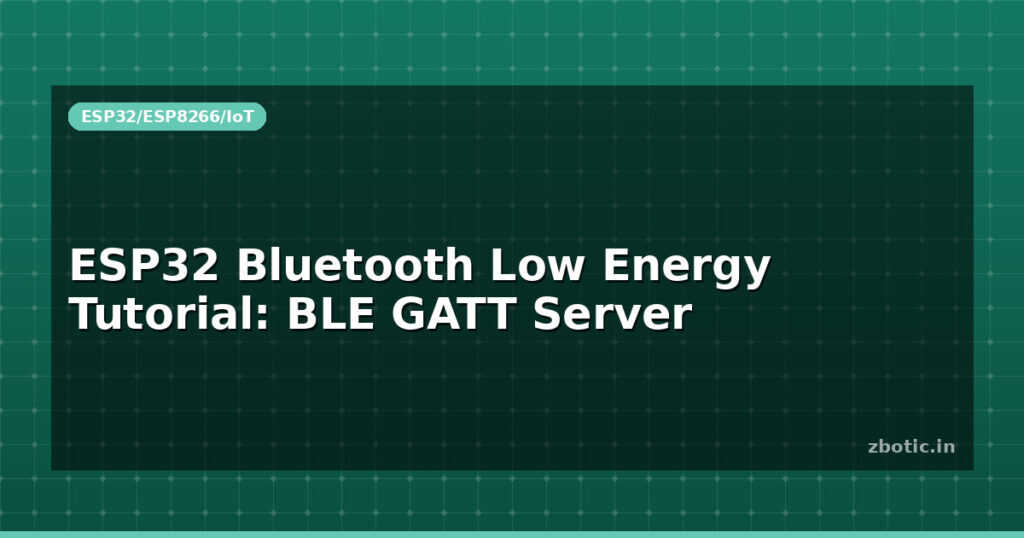 Blog Esp32 Bluetooth Low Energy Tutorial Ble Gatt Server 595537 Large