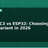 blog esp32 c3 vs esp32 choosing the right variant in 2026 595496