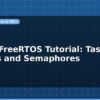 blog esp32 freertos tutorial tasks queues and semaphores 598944