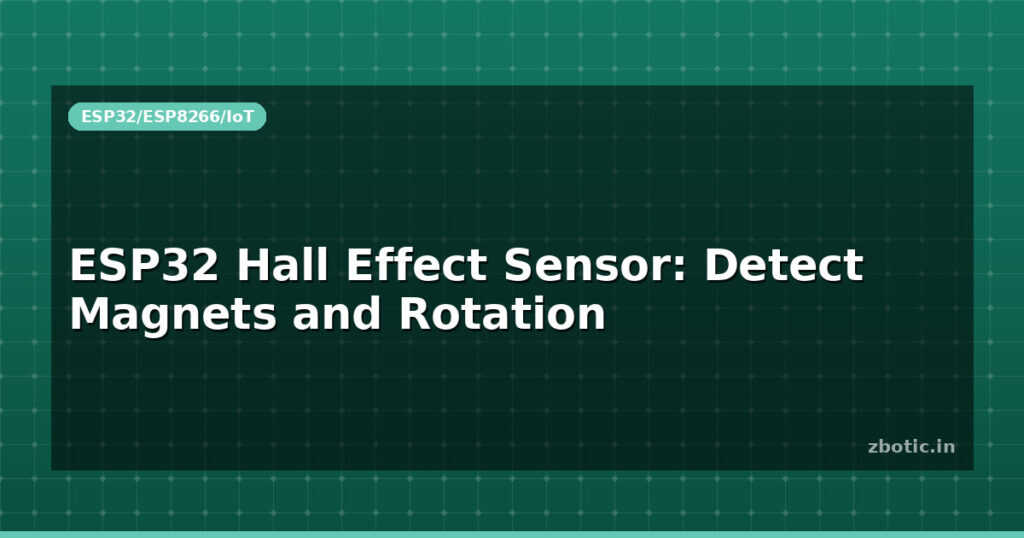 Blog Esp32 Hall Effect Sensor Detect Magnets And Rotation 595379 Large